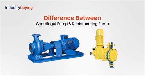 centrifugal pump and reciprocating pump difference|centrifugal pump vs reciprocating.